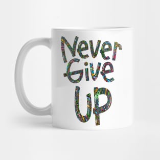 Never Give Up Motivational Quote Mug